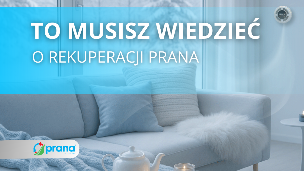 Baner z podpisem: To musisz wiedzieć o rekuperacji PRANA
