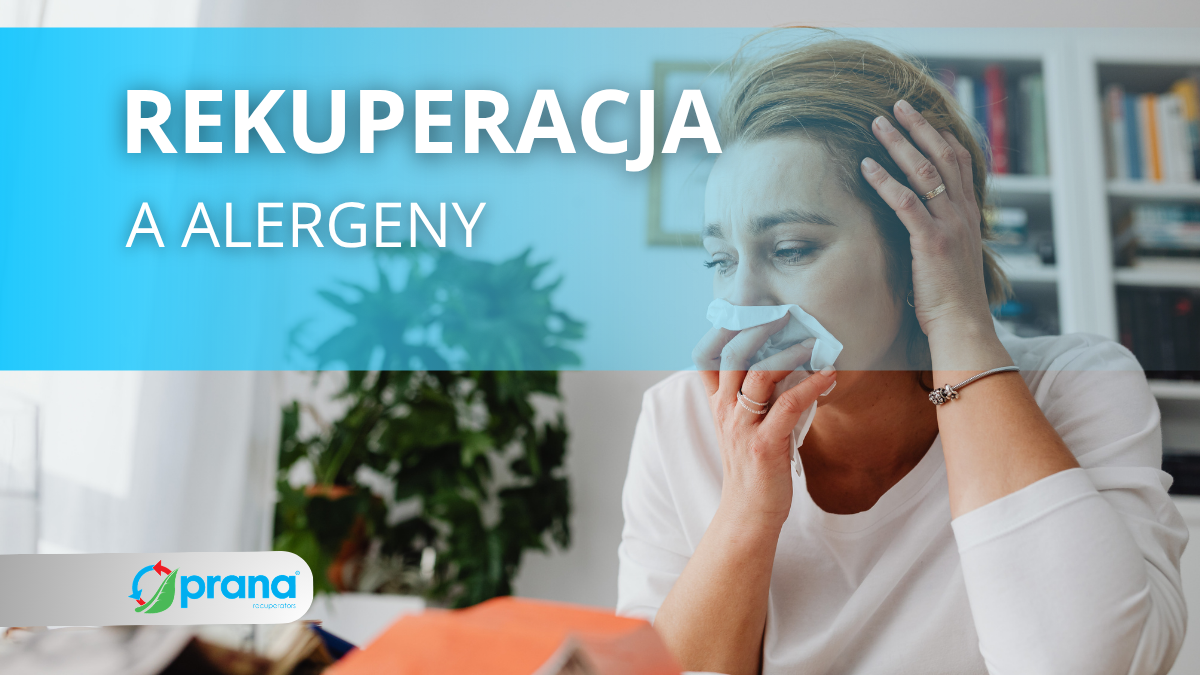 Rekuperatory PRANA w sezonie alergii